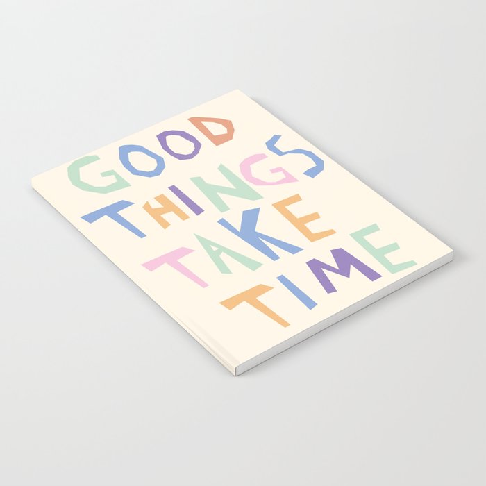 Good things take time Notebook Gallery Image 2