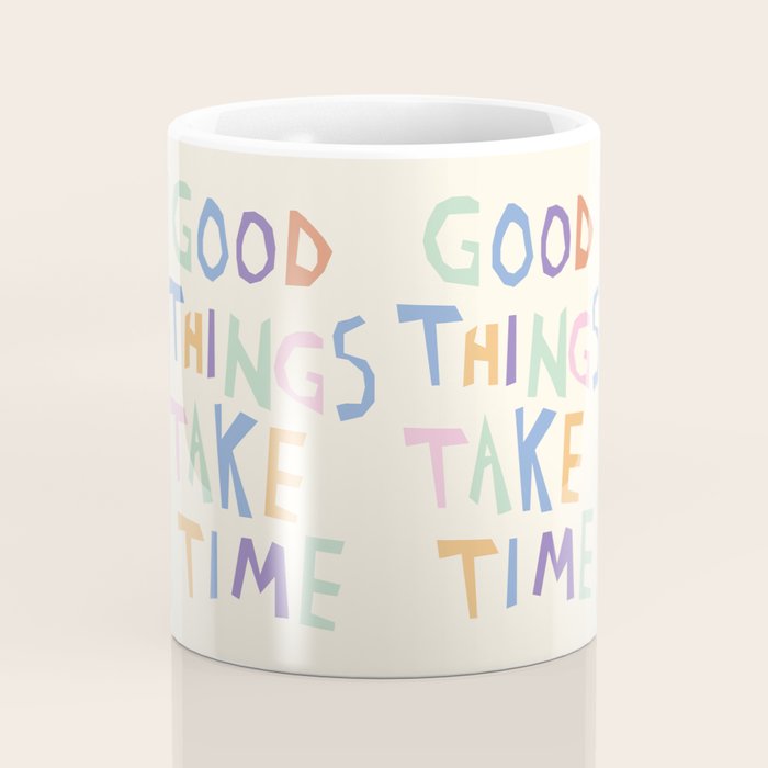 Good things take time Coffee Mug Gallery Image 4