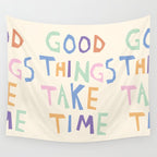Good things take time Wall Tapestry Gallery Image 4