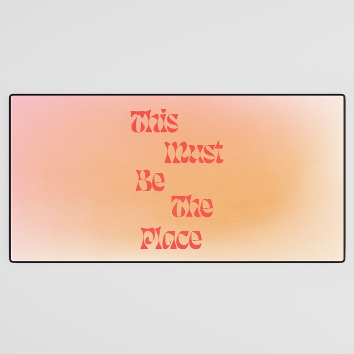 This Must Be The Place: Gradient Edition Desk Mat Gallery Image 3