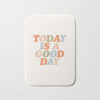 TODAY IS A GOOD DAY peach pink green blue yellow motivational typography inspirational quote decor Bath Mat Gallery Image 1