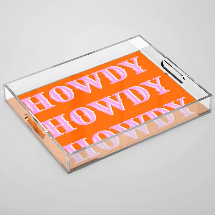 Howdy Howdy Howdy Acrylic Tray Gallery Image 1