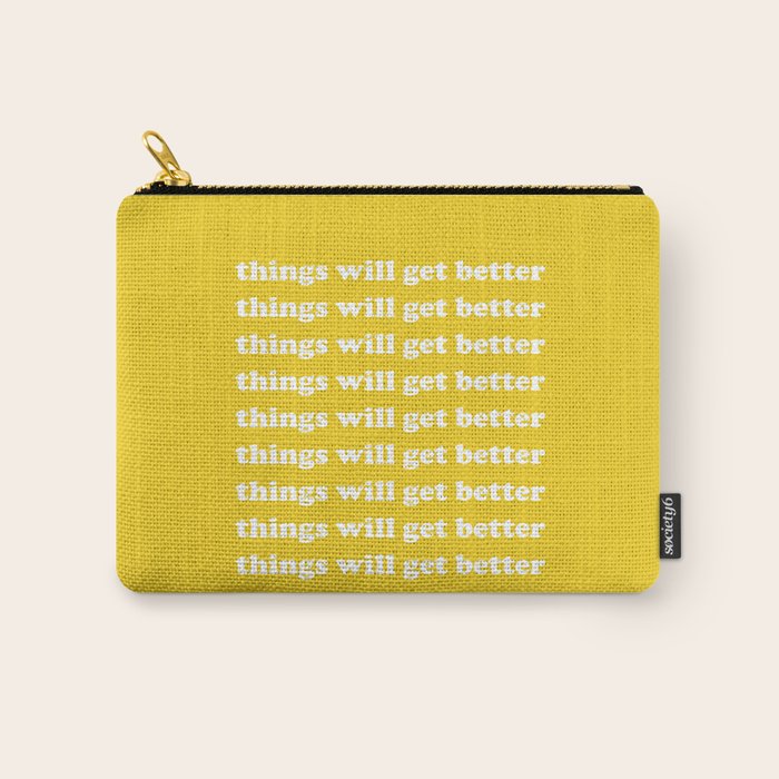 Things Will Get Better Carry All Pouch Gallery Image 1