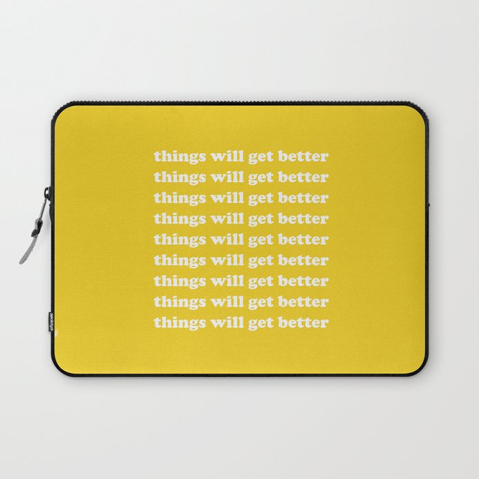 Things Will Get Better Laptop Sleeve Gallery Image 1