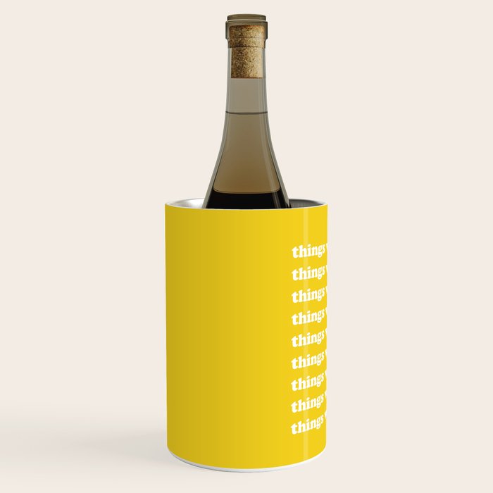 Things Will Get Better Wine Chiller Gallery Image 2