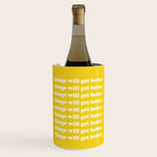 Things Will Get Better Wine Chiller Gallery Image 1