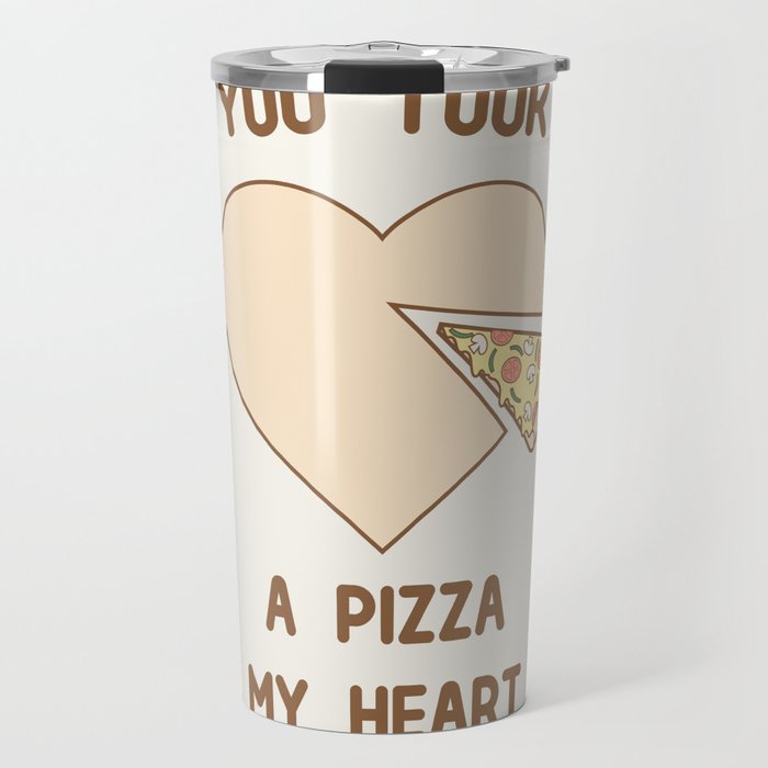 You took a pizza my heart Travel Mug Gallery Image 1