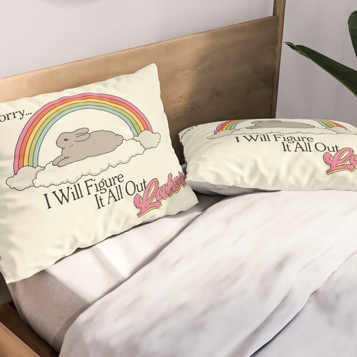 Figure It Out Later Pillow Sham Gallery Image 2