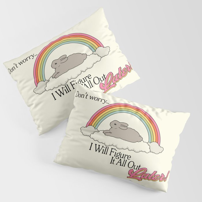 Figure It Out Later Pillow Sham Gallery Image 1