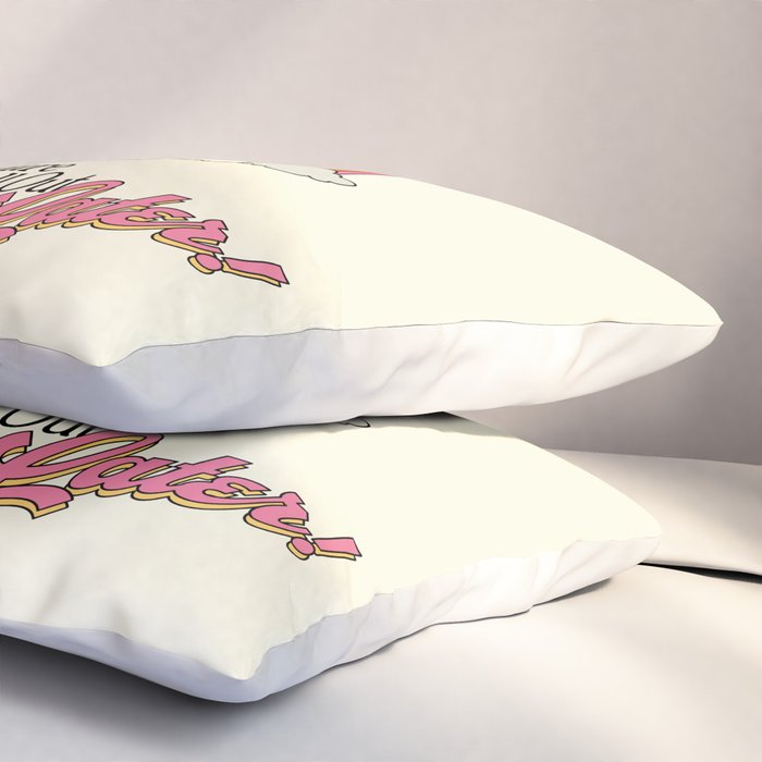 Figure It Out Later Pillow Sham Gallery Image 3