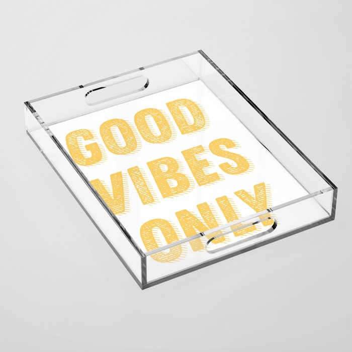 Good Vibes Only Bold Typography in Yellow Acrylic Tray Gallery Image 1