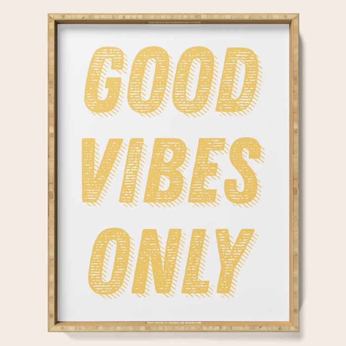 Good Vibes Only Bold Typography in Yellow Serving Tray Gallery Image 1