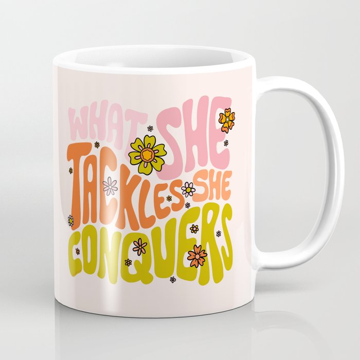 What She Tackles She Conquers Coffee Mug Gallery Image 1