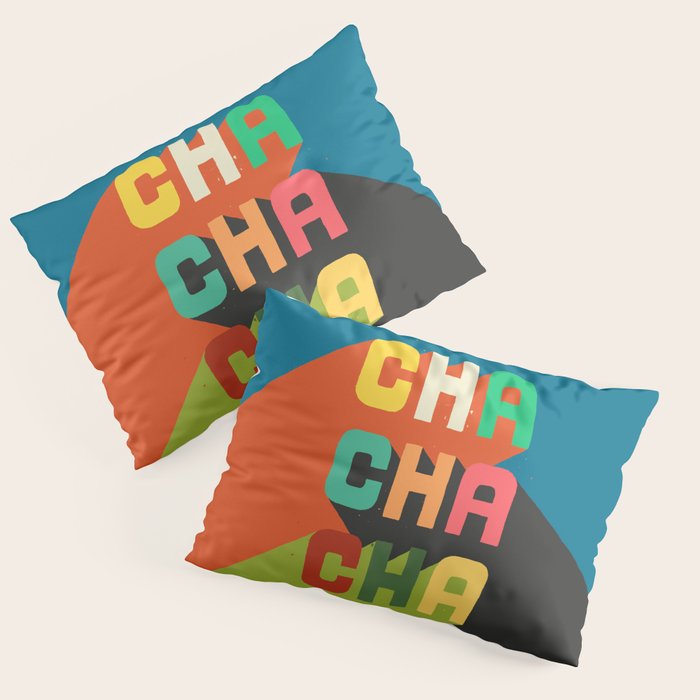 Cha cha cha Pillow Sham Gallery Image 1