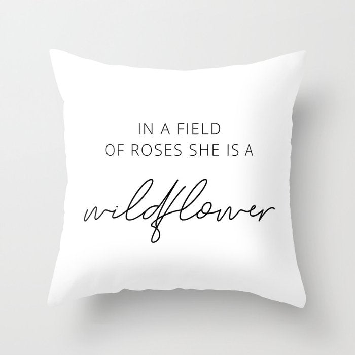 In a field of roses she is a wildflower Throw Pillow Gallery Image 6