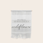 In a field of roses she is a wildflower Wall Hanging Gallery Image 1