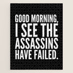 Good morning, I see the assassins have failed. (Black) Jigsaw Puzzle Gallery Image 1