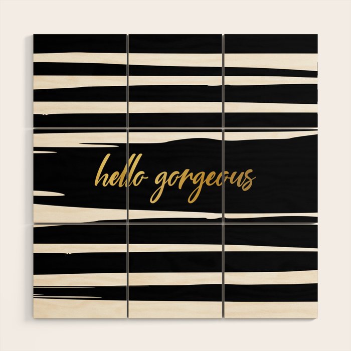 Hello Gorgeous, Gold, Black and White Print Wood Wall Art Gallery Image 1