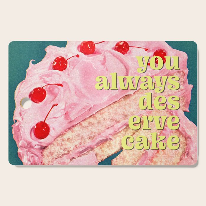 You Always Deserve Cake Cutting Board Gallery Image 1