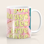 You Always Deserve Cake Coffee Mug Gallery Image 1