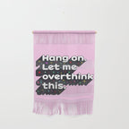 Let Me Overthink This - humorous typography Wall Hanging Gallery Image 1