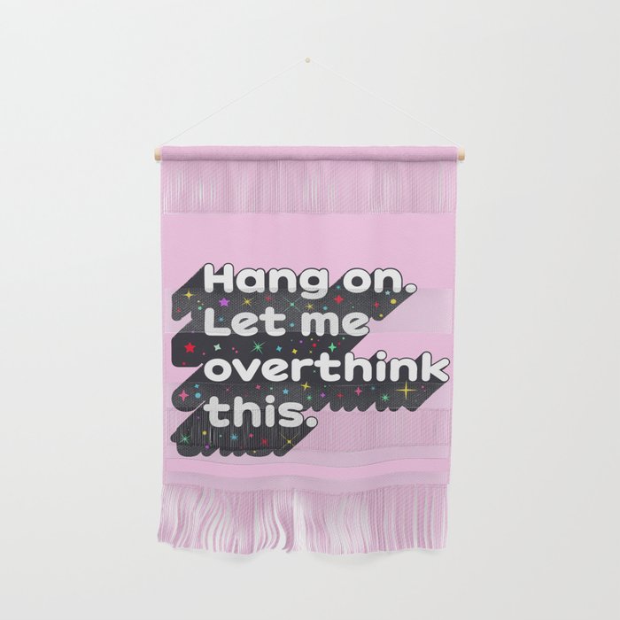 Let Me Overthink This - humorous typography Wall Hanging Gallery Image 1