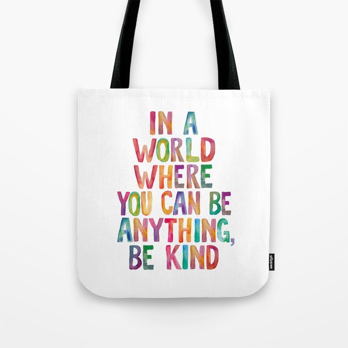 In a World Where You Can Be Anything Be Kind Tote Bag Gallery Image 1