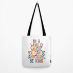 In a World Where You Can Be Anything Be Kind Tote Bag Gallery Image 2