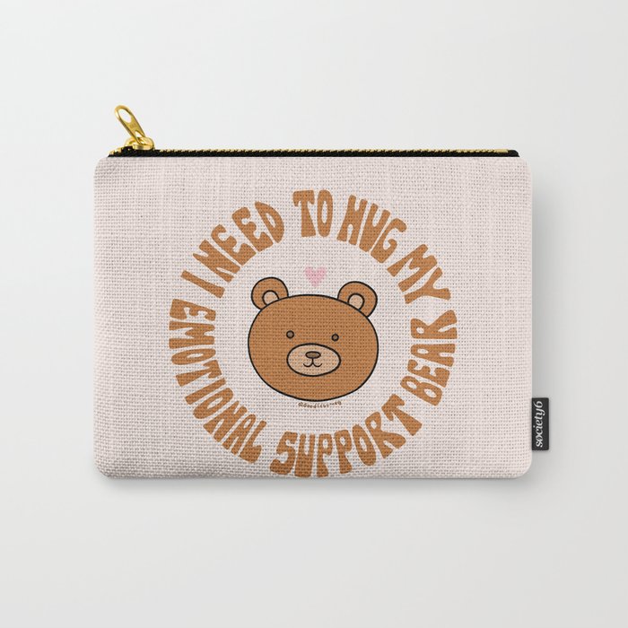 I Need To Hug My Emotional Support Bear Carry All Pouch Gallery Image 1
