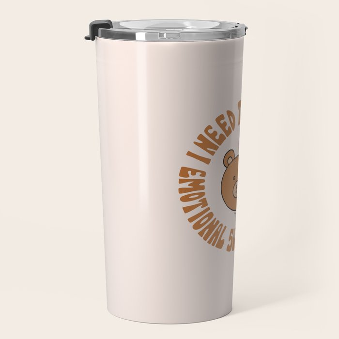 I Need To Hug My Emotional Support Bear Travel Mug Gallery Image 3