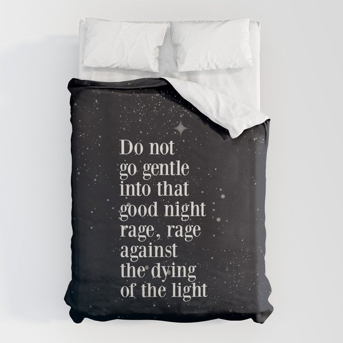 Do not  go gentle  into that  good night rage, rage against the dying of the light Duvet Cover Gallery Image 1