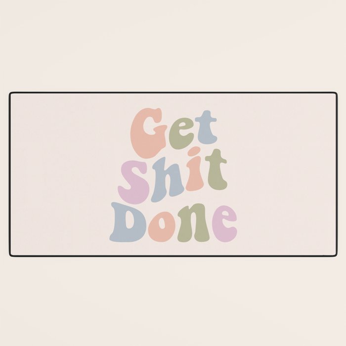 Get Shit Done Desk Mat Gallery Image 3