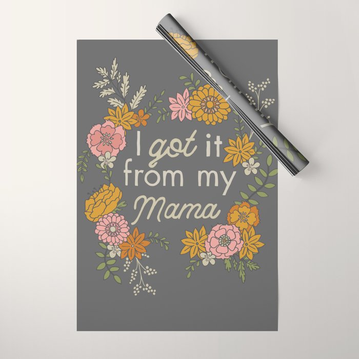 I Got It from My Mama Wrapping Paper Gallery Image 1