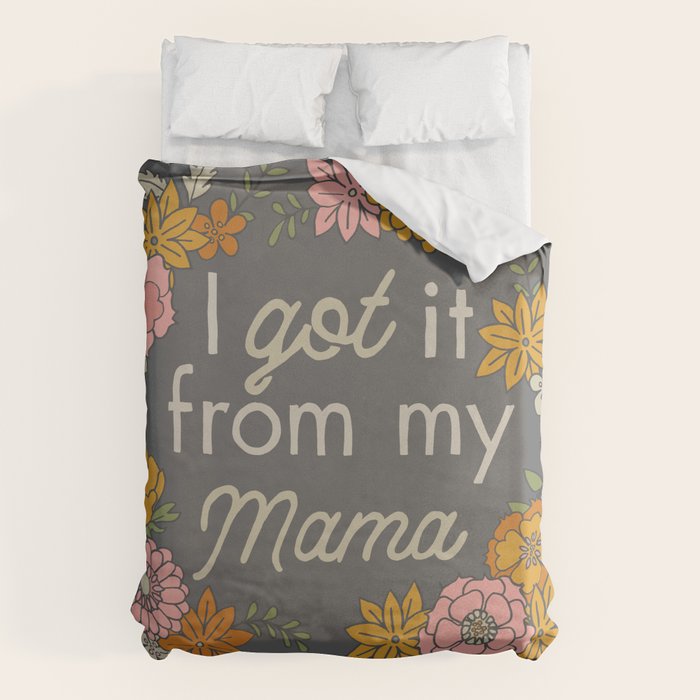 I Got It from My Mama Duvet Cover Gallery Image 6