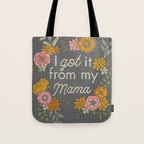 I Got It from My Mama Tote Bag Gallery Image 1