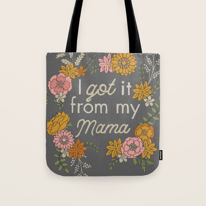 I Got It from My Mama Tote Bag Gallery Image 1