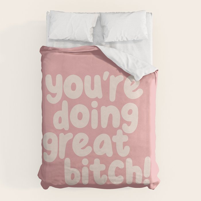 Youâre Doing Great Bitch Duvet Cover Gallery Image 6