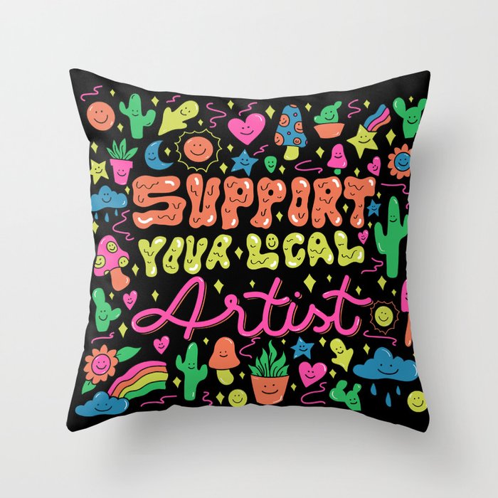 Support Your Local Artist Throw Pillow Gallery Image 6
