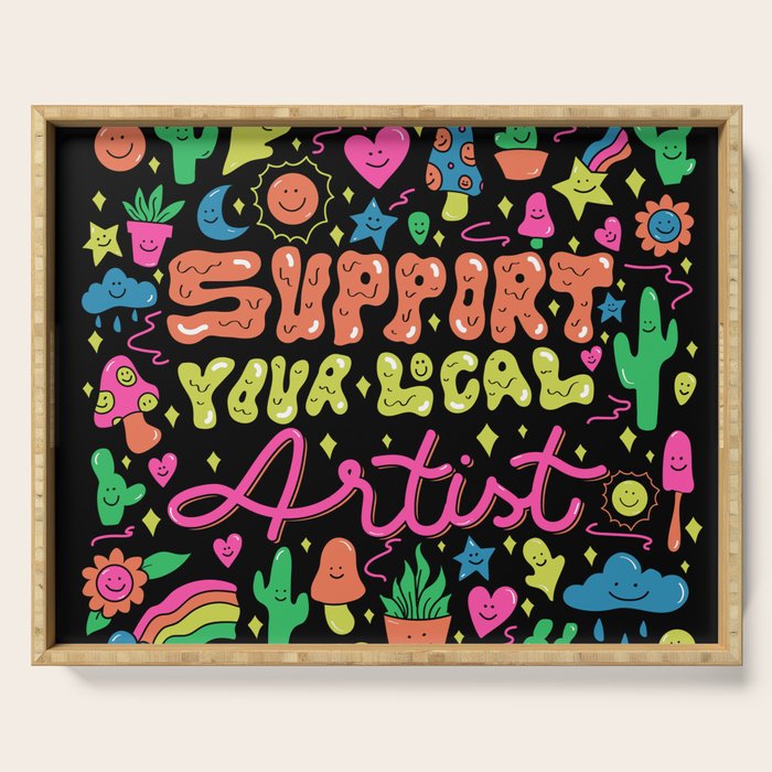 Support Your Local Artist Serving Tray Gallery Image 1