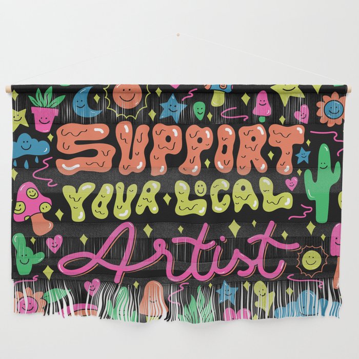 Support Your Local Artist Wall Hanging Gallery Image 1