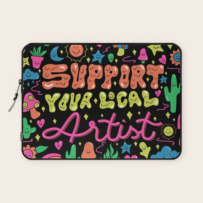 Support Your Local Artist Laptop Sleeve Gallery Image 1