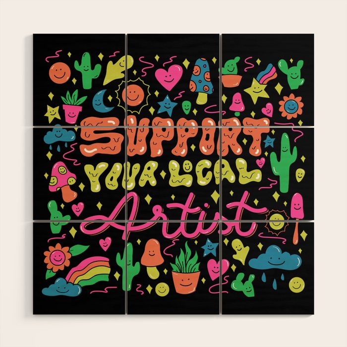 Support Your Local Artist Wood Wall Art Gallery Image 1