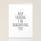 Keep Talking I'm Diagnosing You Stationery Card Gallery Image 2