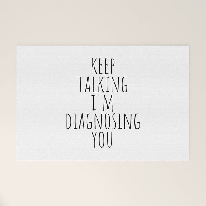 Keep Talking I'm Diagnosing You Welcome Mat Gallery Image 1