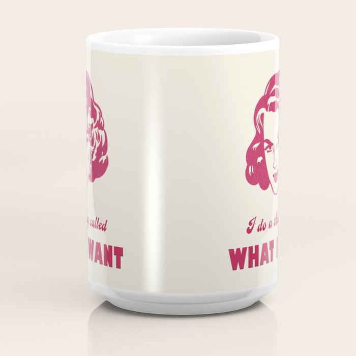 I Do A Thing Called What I Want / Retro Funny Feminist Saying Coffee Mug Gallery Image 4