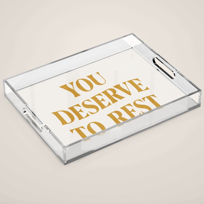 You Deserve To Rest Golden Acrylic Tray Gallery Image 1