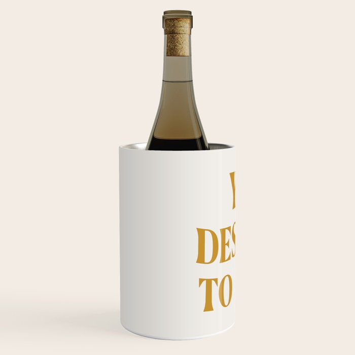 You Deserve To Rest Golden Wine Chiller Gallery Image 2
