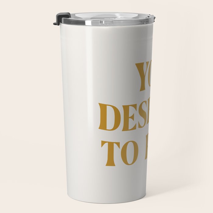 You Deserve To Rest Golden Travel Mug Gallery Image 3