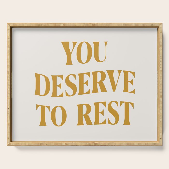 You Deserve To Rest Golden Serving Tray Gallery Image 1