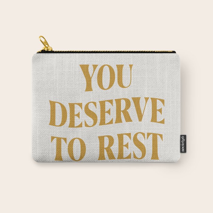 You Deserve To Rest Golden Carry All Pouch Gallery Image 1